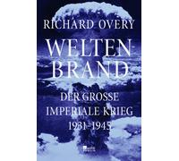 Richard Overy H Weltenbrand: Der große imperiale Krieg, 1931 - 1945 (Tapa dura)