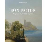 Richard Parkes Bonington: Le virtuose romantique