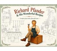 Richard Pfander & His Wonderful Recipes: Comfort food with a flavorful twist