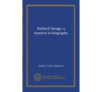 Richard Savage, a mystery in biography