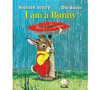 Richard Scarry's I Am a Bunny