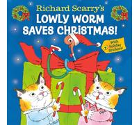 RICHARD SCARRY'S LOWLY WORM SAVES CHRISTMAS (Lowly Worm Saves the Holidays)