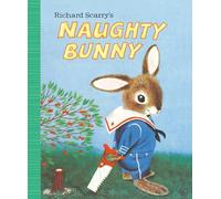 Richard Scarry's Naughty Bunny