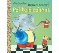 Richard Scarry's Polite Elephant (Little Golden Book)
