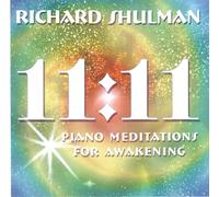Richard Shulman - 11:11 Piano Meditations for Awakening
