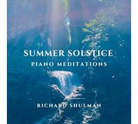 Richard Shulman - Meditaciones de piano solsticio de verano