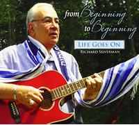 Richard Silverman & Friends - And Life Goes On-From Beginning to Beginning