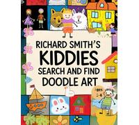 Richard Smith's Kiddies Search and Find Doodle Art: Scribbles, Giggles, and Hidden Wiggle-Woggles (Search and Find Activity Books)