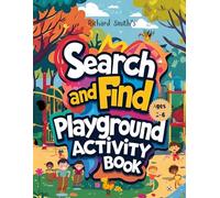 Richard Smith's Search and Find Playground Activity Book: The Ultimate Hide-and-Seek Adventure… On Paper (Search and Find Activity Books)