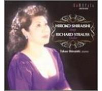 Richard Strauss - Hiroko Shiraishi Sings Lieder By Richard Strauss
