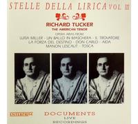 RICHARD TUCKER: THE AMERICAN TENOR - LIVE RECORDINGS RARE - OPERA ARIAS FROM LUISA MILLER, UN BALLO IN MASCHERA, IL TROVATORE, LA FORZA DEL DESTINO, DON CARLO, AIDA, MANON LESCAUT, TOSCA -