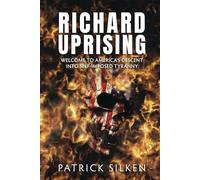 Richard Uprising: Welcome to America's descent into self-imposed tyranny