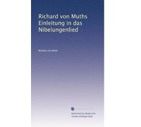 Richard von Muths Einleitung in das Nibelungenlied