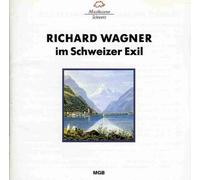 Richard Wagner in Swiss Exile - In Swiss Exile