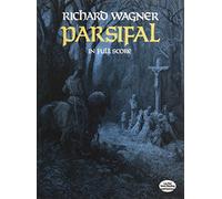 Richard wagner: parsifal (full score): In Full Score (Dover Opera Scores)