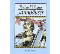Richard wagner: tannhauser (full score) (Dover Opera Scores)