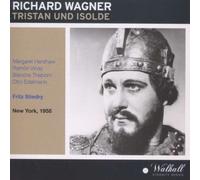 Richard Wagner: Tristan Und Isolde (Tristan and Isolde) [New York -- March 1, 1958: Margaret Harshaw, Blanche Thebom, Ramon Vinay, Walter Cassel, Otto Edemann; Fritz Stiedry]