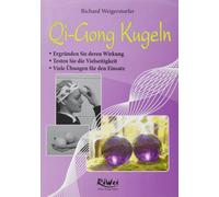 Richard Weigerstorf Qi-Gong Kugeln: Die Wirkungen und viele Übung (Tapa blanda)