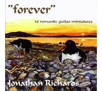 Richards Jonathan - Forever: 30 Romantic Guitar Miniatures
