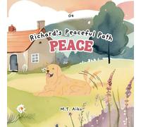 Richard's Peaceful Path PEACE (The Meadow Friends' Adventures)