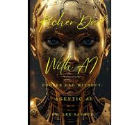 Richer Dad With AI, Poorer Dad Without: Agentic AI