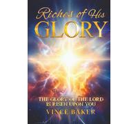Riches of His Glory: The Glory of the Lord is Risen Upon You