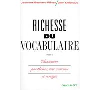 Richesse Du Vocabulaire. Tome 1, Classement Par Themes, Avec Exercices Et Corriges