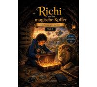 Richi und der magische Koffer - Teil 2 -: Die Reise geht weiter