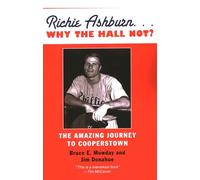 Richie Ashburn...why the Hall Not?: And the Amazing Journey to Cooperstown