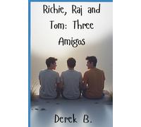 Richie, Raj and Tom: Three Amigos
