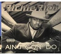 Richie Rich - Aint Goin Do / If