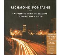 Richmond Fontaine - We Used To Think The Freeway Sounded Like A River [Vinilo]