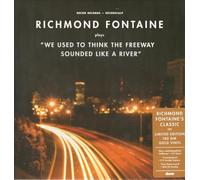 Richmond Fontaine - We Used To Think The Freeway Sounded Like A River [Vinilo]