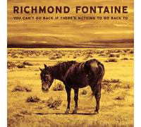 Richmond Fontaine - You Can't Go Back If There Is Nothing To Go Back To