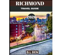 RICHMOND TRAVEL GUIDE 2026: The Ultimate Guide to Exploring London’s Natural Sanctuary, Scenic Trails, Outdoor Adventures, and Hidden Gems