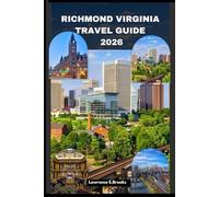 RICHMOND VIRGINIA TRAVEL GUIDE 2026