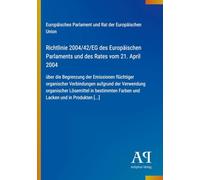 Richtlinie 2004/42/EG des Europäischen Parlaments und des Rates vom 21. April 2004: über die Begrenzung der Emissionen flüchtiger organischer ... Farben und Lacken und in Produkten [...]