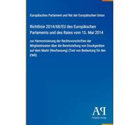 Richtlinie 2014/68/EU des Europäischen Parlaments und des Rates vom 15. Mai 2014: zur Harmonisierung der Rechtsvorschriften der Mitgliedstaaten über ... (Neufassung) (Text von Bedeutung für den EWR)