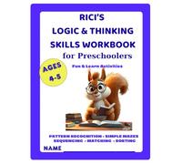 Rici’s Logic & Thinking Skills Workbook for Preschoolers: Fun & Learning Activities with Puzzles, Patterns, Mazes, Matching and Problem-Solving for ... Activity Books for Preschoolers (Ages 4-5))