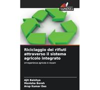 Riciclaggio dei rifiuti attraverso il sistema agricolo integrato: Un'esperienza agricola in Assam