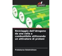 Riciclaggio dell'idrogeno da una cella a combustibile utilizzando un attivatore di protoni