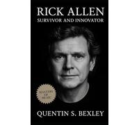 Rick Allen: Survivor and Innovator: The Def Leppard drummer’s journey from Sheffield to global stages, overcoming tragedy, pioneering drumming innovation and inspiring resilience through music and art
