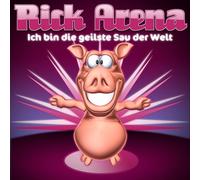 Rick Arena - Ich Bin Die Geilste Sau der Welt [Import]