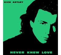 Rick Astley - Never knew love [VINYL]