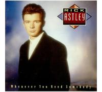 Rick Astley - Whenever You Need Somebody
