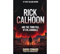 Rick Calhoon: And the Town Full of Evil Cannibals