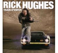 Rick Hughes - Train d Enfer
