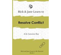 Rick & Jane Learn to Resolve Conflict (Rick and Jane Learn to Be Married)