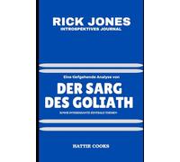 RICK JONES INTROSPEKTIVES JOURNAL: Eine tiefgehende Analyse von DER SARG DES GOLIATH sowie interessante zentrale Themen