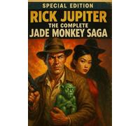 Rick Jupiter Omnibus Vol 1: The Complete Jade Monkey Saga (The Adventures of Rick Jupiter)